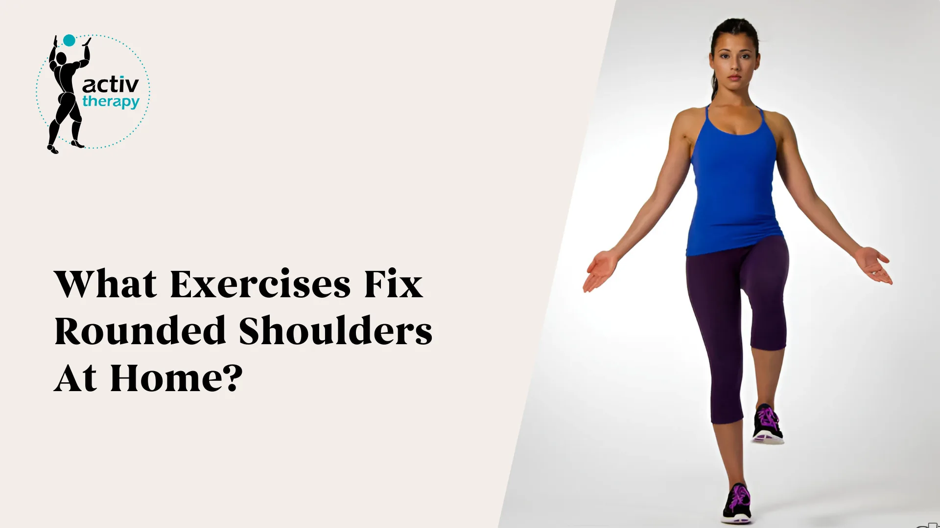 What Exercises Fix Rounded Shoulders At Home?