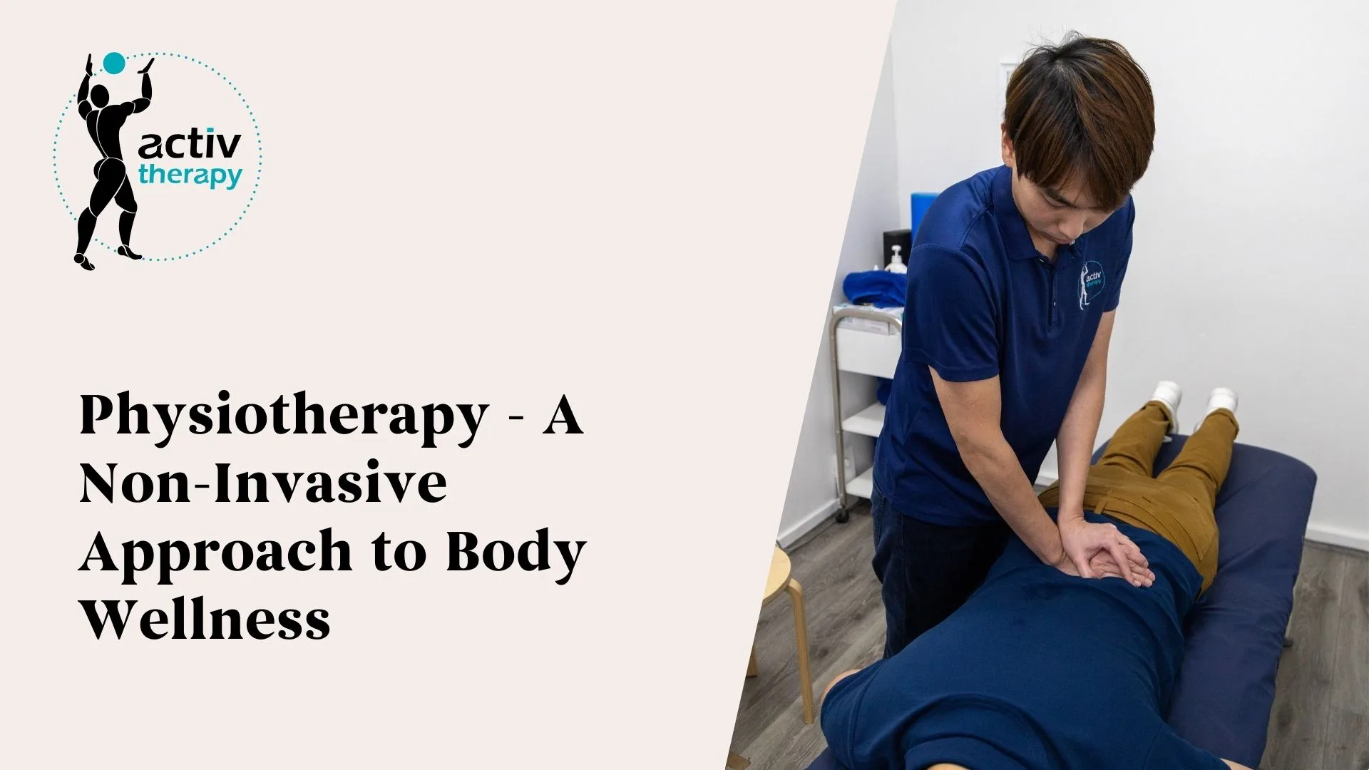 Physiotherapy - A Non-Invasive Approach to Body Wellness