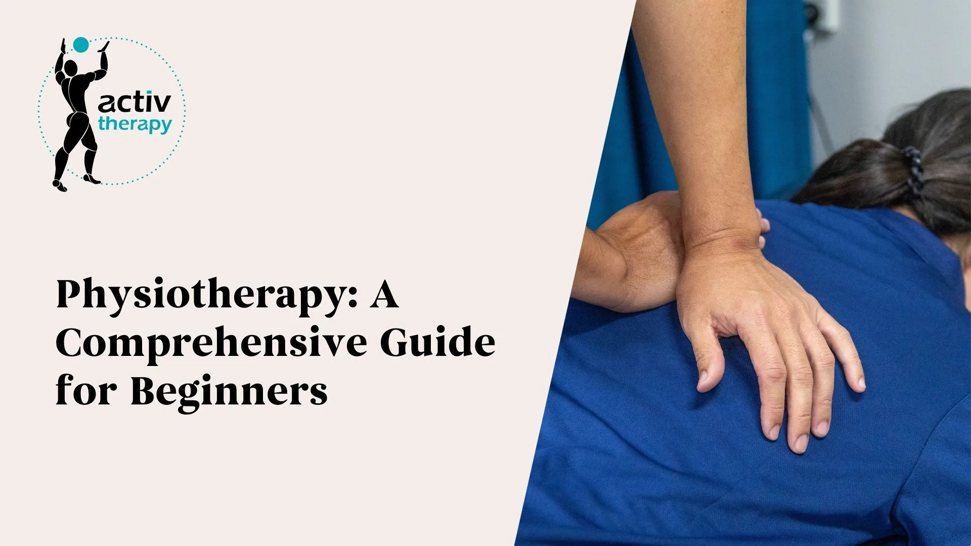 Physiotherapy: A Comprehensive Guide for Beginners