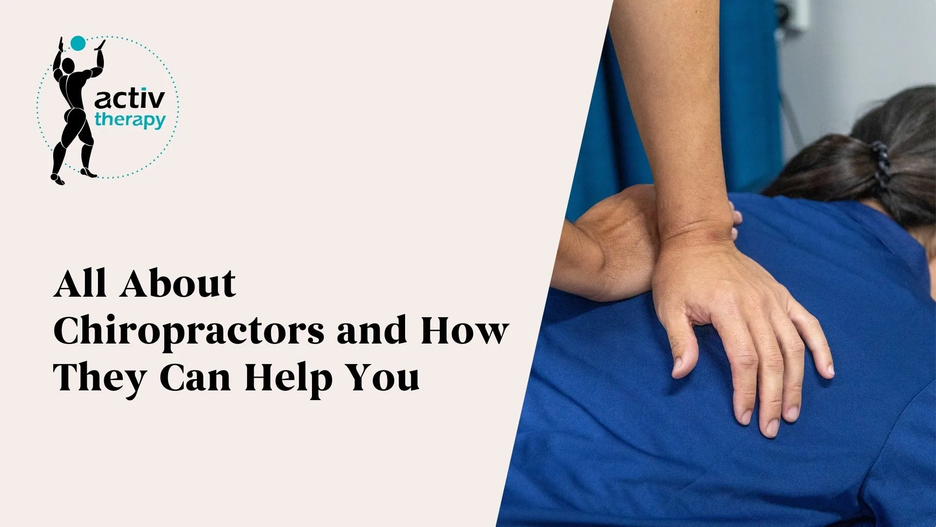 All About Chiropractors and How They Can Help You